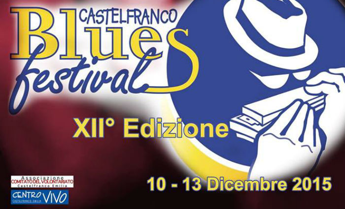 CASTELFRANCO BLUES FESTIVAL DAL 10 AL 13 DICEMBRE A CASTELFRANCO EMILIA