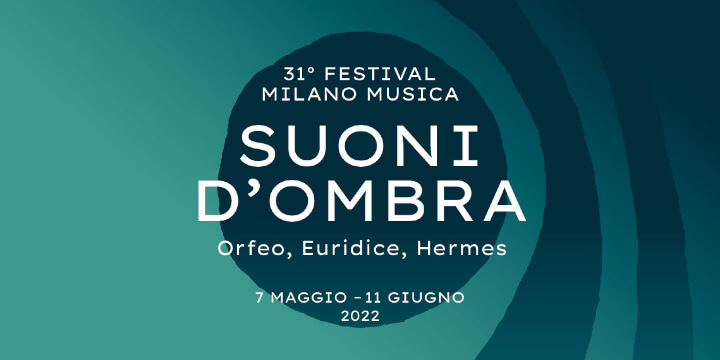 Festival Milano Musica 2022 Eventi, serate..robe